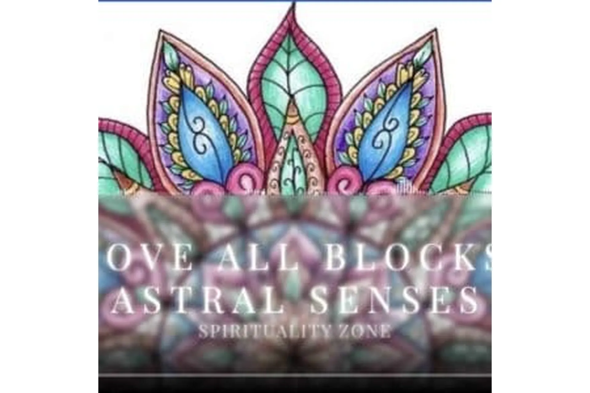 [Spirituality Zone] Удалите все блоки из ваших астральных чувств. Расширенная версия, фото 1 из 1.