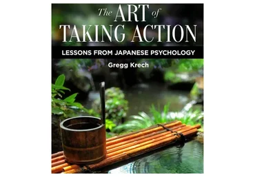 Искусство действовать: Уроки японской психологии (Gregg Krech)