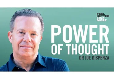 Understanding the Power of Your Mind - 3 (Joe Dispenza)