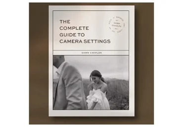 The Complete Guide to Camera Settings (Dawn Charles)