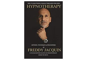 Hypnotherapy: Methods, Techniques and Philosophies (Freddy Jacquin)