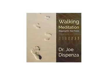 Walking Meditation 1: Stepping into Your Future (Joe Dispenza)