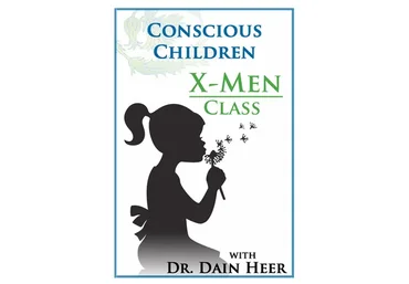 [Access Consciousness] Conscious Children Access X-Men Class (Dr. Dain Heer)