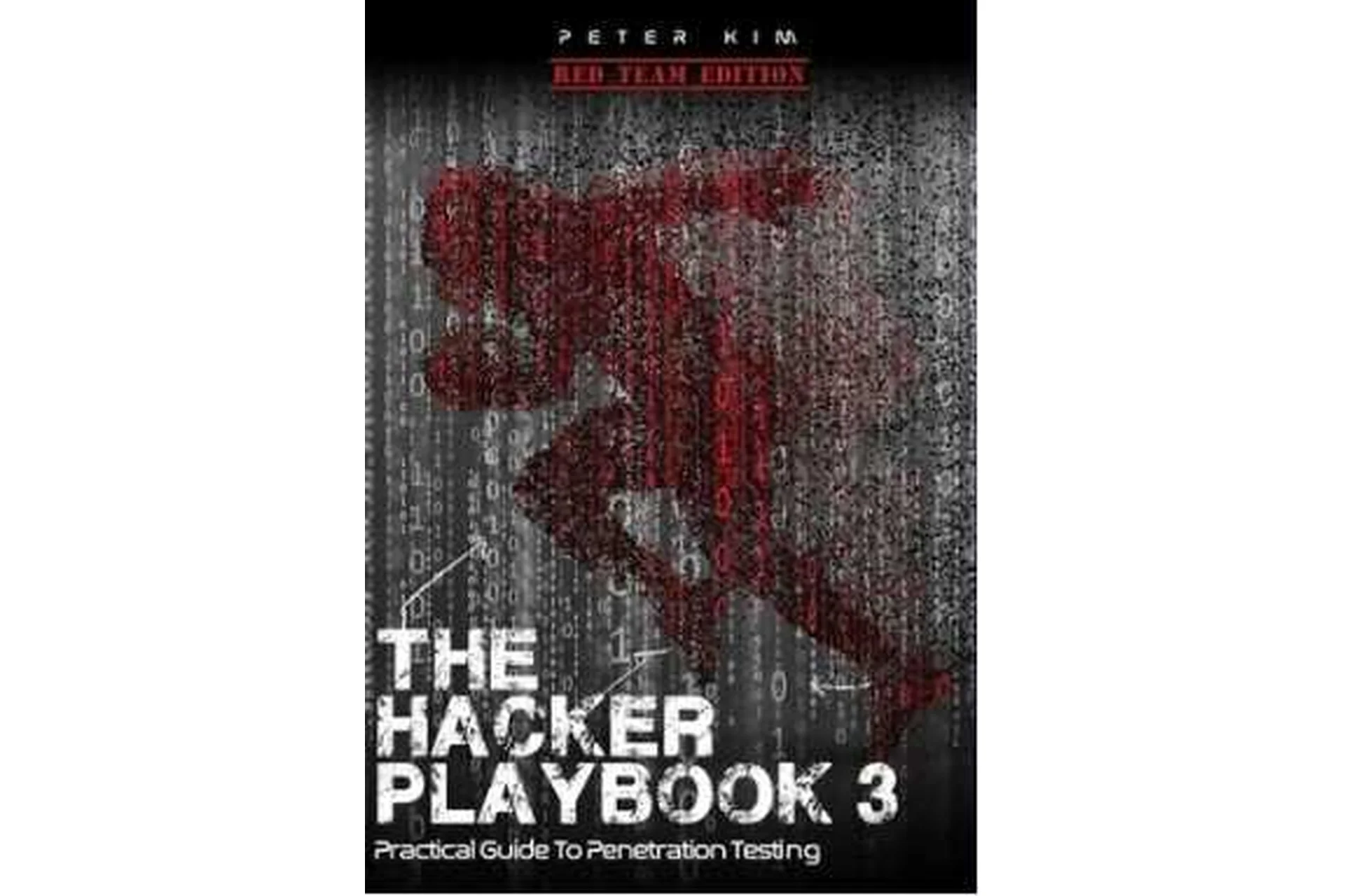 The Hacker Playbook 3: Practical Guide To Penetration Testing. Ч.1 из 5 (Питер Ким), фото 1 из 1.