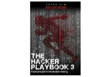 The Hacker Playbook 3: Practical Guide To Penetration Testing. Ч.1 из 5 (Питер Ким)