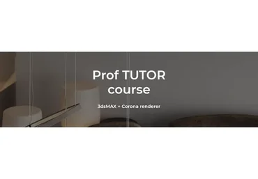[KF School] Prof Tutor. 3dsMax + Corona renderer (Ольга Кукушкина, Юрий Кукушкин)