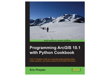 Programming ArcGIS 10.1 with Python Cookbook (Эрик Пимплер)