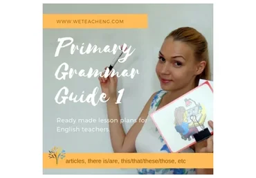 [We Teach English] Primary Grammar  Guide for Teacher's. Part 1  (Тая Украинчук)