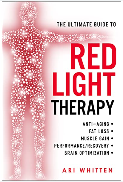 Полное руководство по терапии красным светом. Часть 1 из 3 (Ари Уиттен)