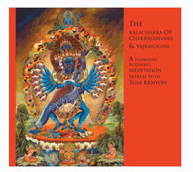 The Kalachakra of Chakrasamvara and Vajrayogini. Калачакра Чакрасамвары и Ваджрайогини (Tom Kenyon)