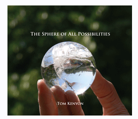 The Sphere of All Possibilities. Сфера всех возможностей (Tom Kenyon)