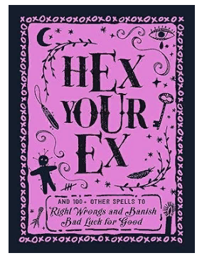 Заколдуй своего бывшего: и более 100 других заклинаний, чтобы исправить ошибки и навсегда изгнать невезение (Адамс Медиа)