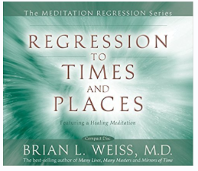 Регрессия в разные места и времена. Регрессионная медитация (Брайен Уайсс)