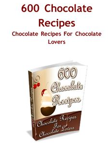 600 рецептов шоколада (Бобби Пэрриш)