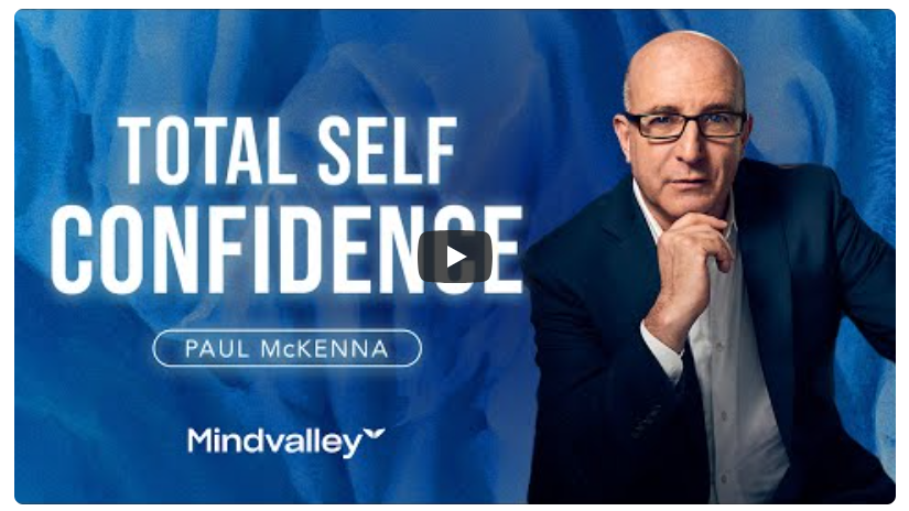 [Mindvalley] Total Self-Confidence (Paul McKenna)