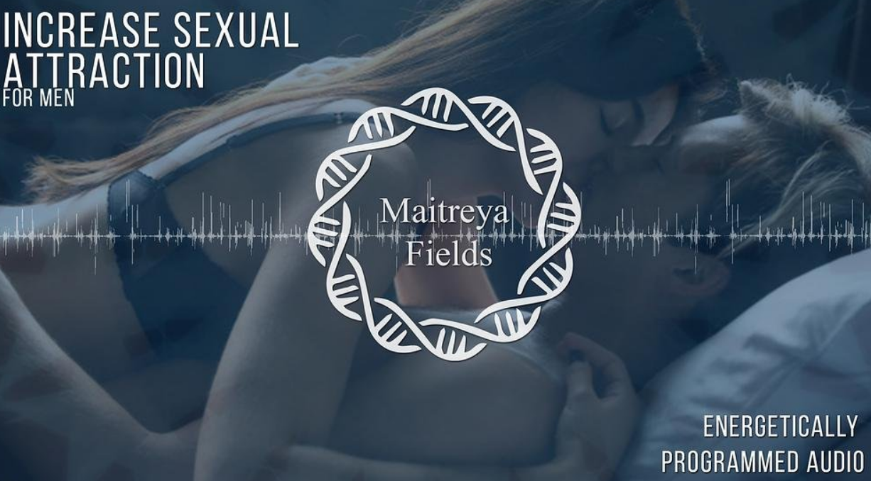 [Maitreya Fields] Увеличение сексуальной привлекательности для мужчин. Версия 02 Усиленная