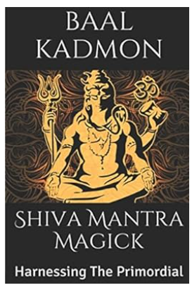 Магия мантры Шивы: обуздание Изначального (Баал Кадмон)