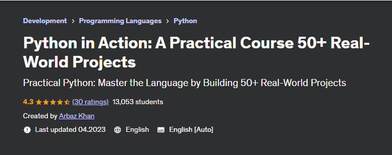 [Udemy] Python в действии: практический курс 50+ реальных проектов (Arbaz Khan, Арбаз Хан)