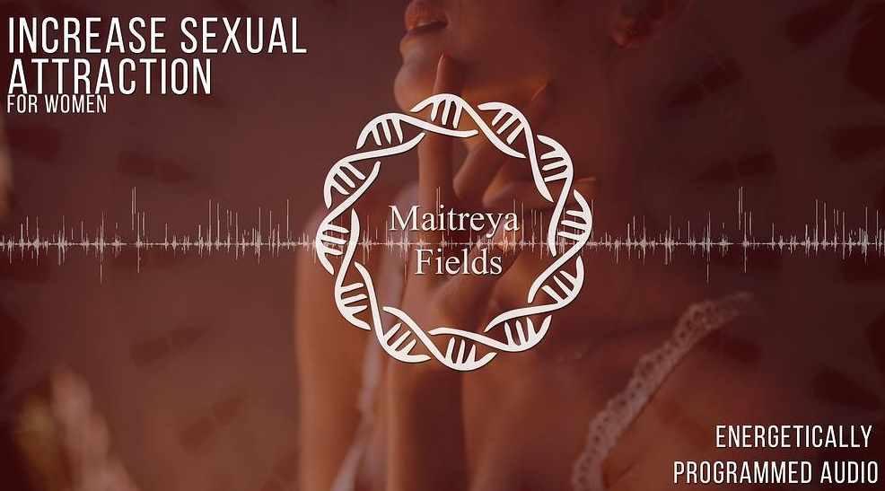 [Maitreya Fields] Увеличение сексуальной привлекательности для женщин (версия 02 Усиленная)
