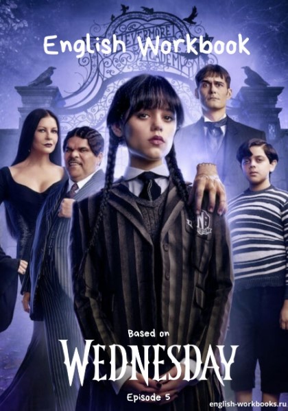 [English Workbooks] Воркбук по фильму Wednesday. Пятая серия