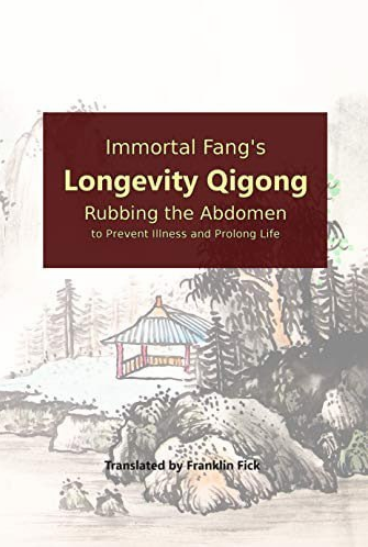 Цигун долголетия Безсмертного Фанга. Растирание живота для предотвращения болезней и продления жизни (Франклин Фик)