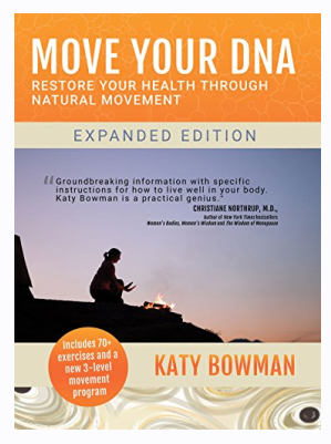 Шевели своей ДНК! Как восстановить здоровье с помощью естественного движения. Часть 3 из 3 (Кэти Боумен)