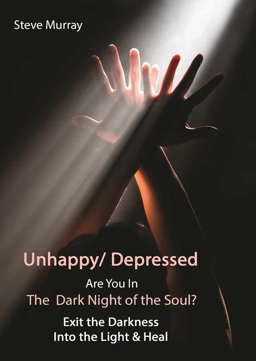 Несчастный/депрессивный Вы в темной ночи души? Выйдите из тьмы в свет и исцелитесь (Стив Мюррей)