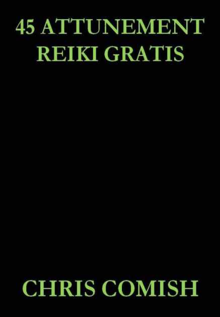 45 Attunement reiki gratis (Chris Comish), фото 1 из 1.