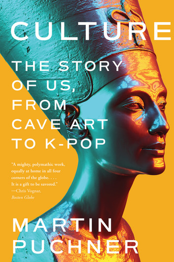 Culture: The Story of Us, From Cave Art to K-Pop /Культура: История о нас, от пещерного искусства до K-Pop (Мартин Пачнер)
