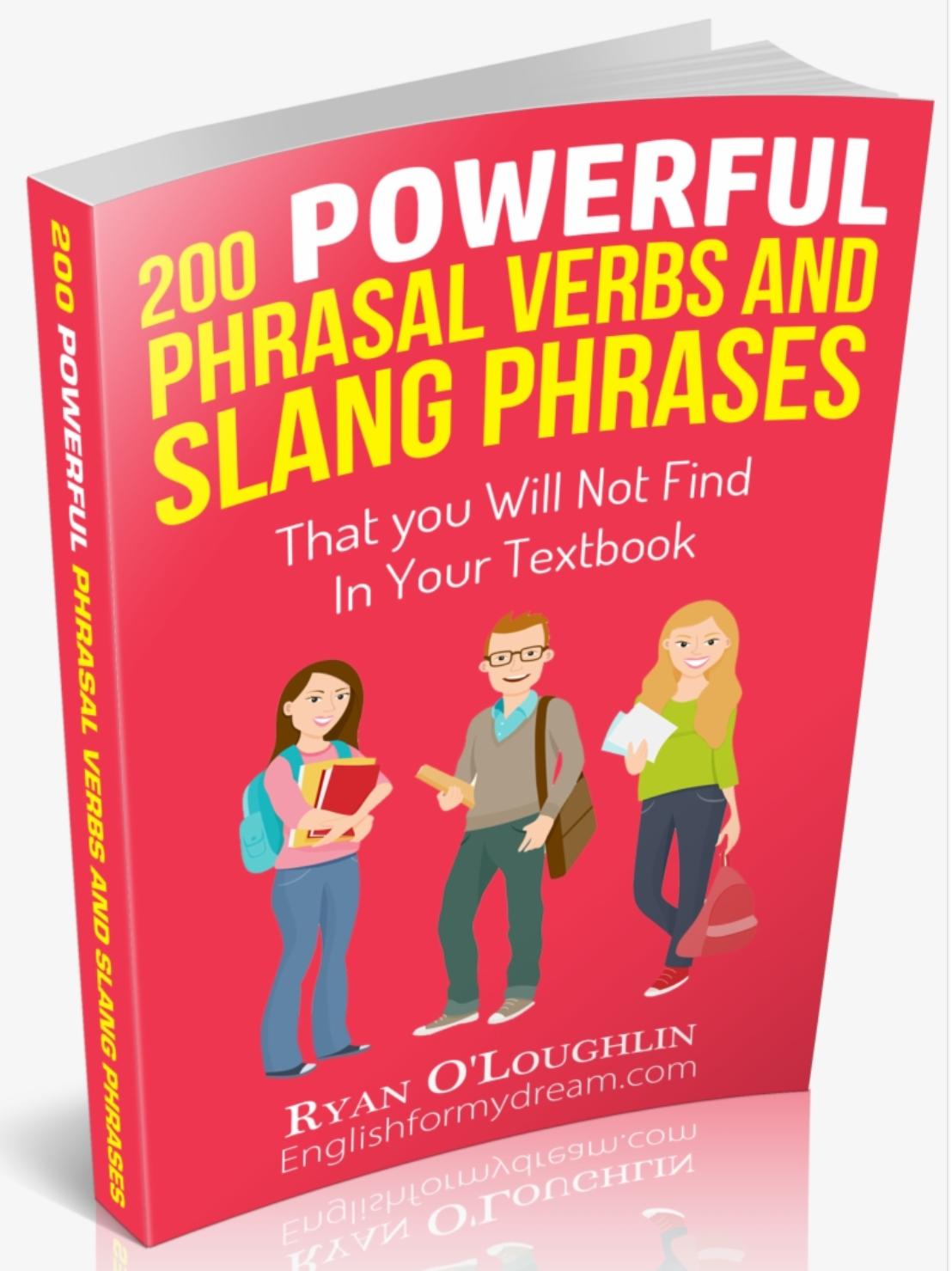 [EnglishForDream] 200 Powerful Phrasal Verbs and Slang Phrases (Ryan O’Loughlin)